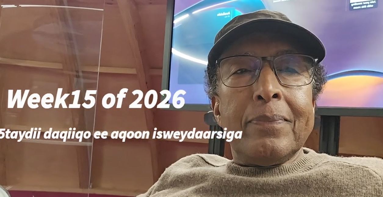 Wk15 of 2025- Aqoon isweydarsi